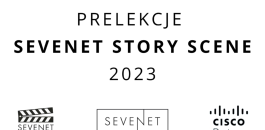 Prelekcje „Sevenet Story Scene” 2023