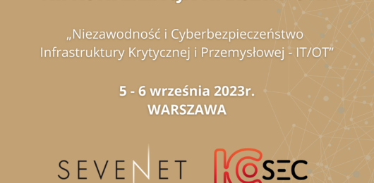 VIII Konferencja Warsztatowa „Niezawodność i Cyberbezpieczeństwo Infrastruktury Krytycznej i Przemysłowej – IT/OT”